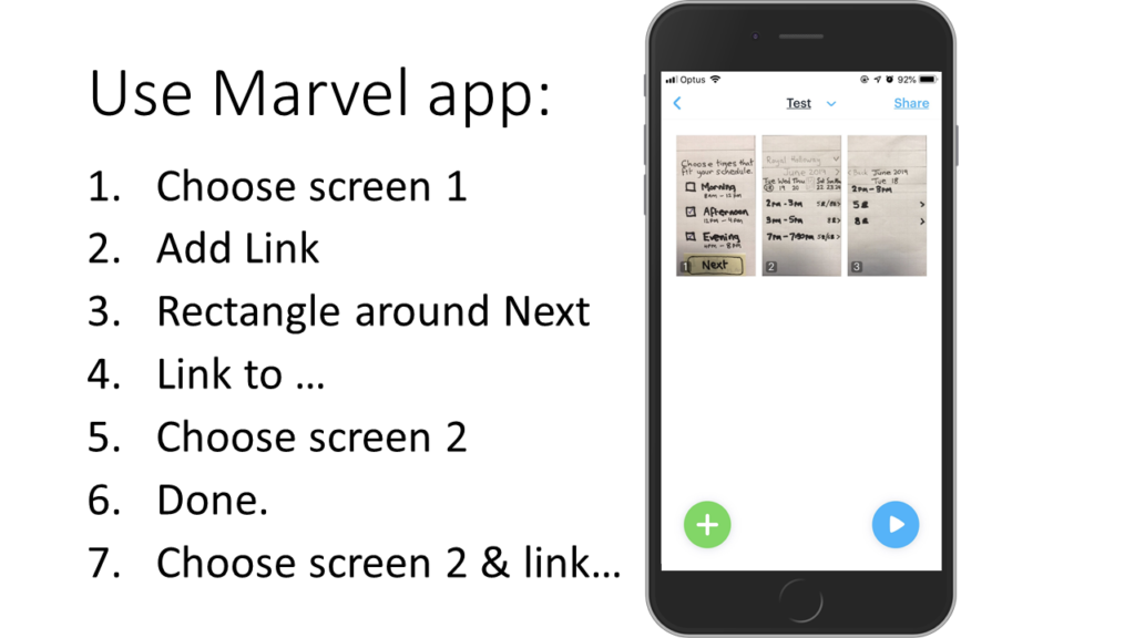 Using Marvel app it's easy to convert scanned sketches into a digital prototype by linking screens into a flow.